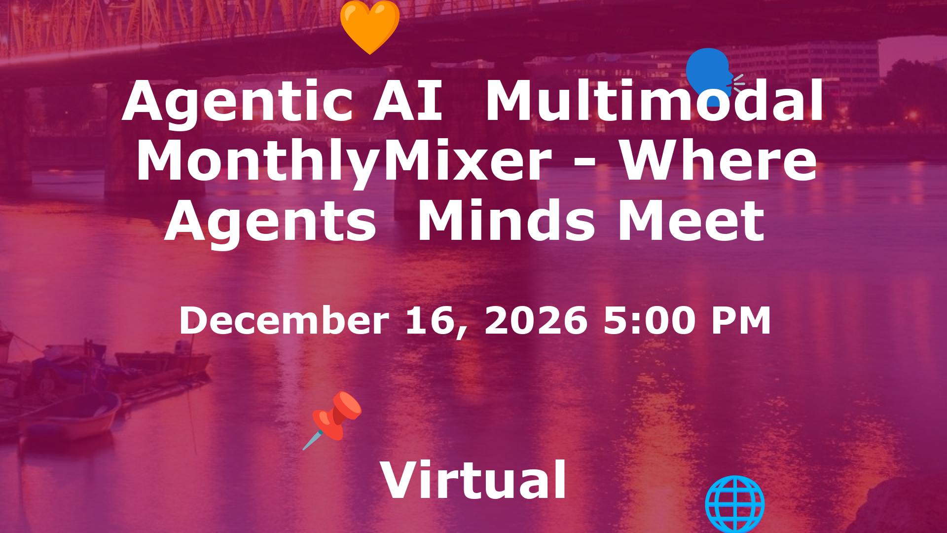 Agentic AI  Multimodal MonthlyMixer - Where Agents  Minds Meet  event image